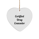 Funny Quote Certified Drug Counselor Gifts from Men to Friends and Family Christmas Unique Heart Ornament - Image 1